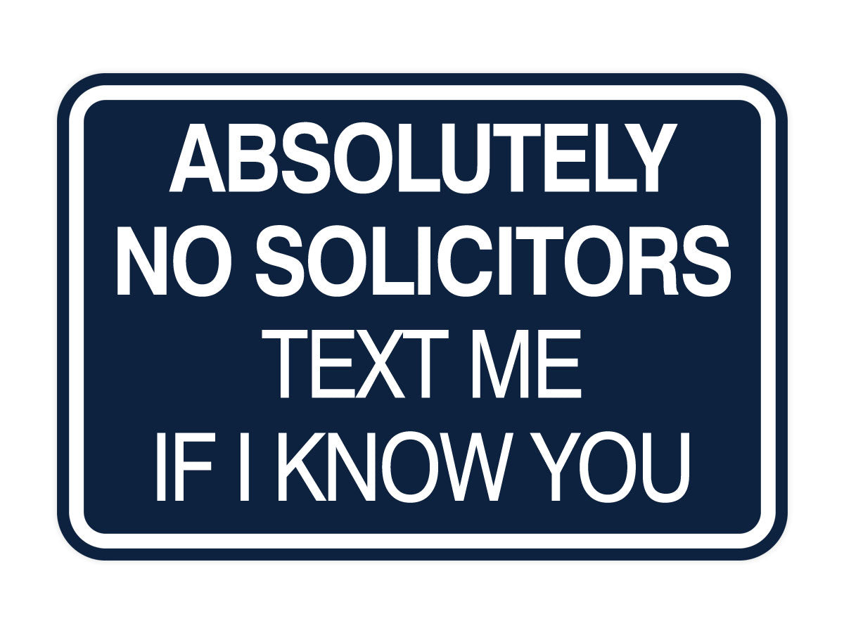 Signs ByLITA Classic Framed Absolutely No Solicitors Text Me if I know You Entrance Wall or Door Sign