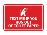 Signs ByLITA Classic Framed Text Me If You Run Out Of Toilet Paper Wall or Door Sign
