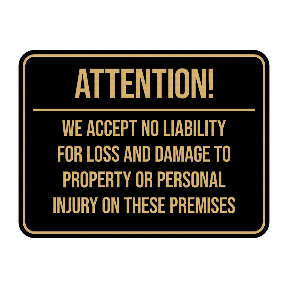 Signs ByLITA Classic Framed Attention! We Accept No Liability For Loss and Damage to Property or Personal Injury On These Premises Door or Wall Sign Easy Installation | Warning Health & Safety | Office & Venues