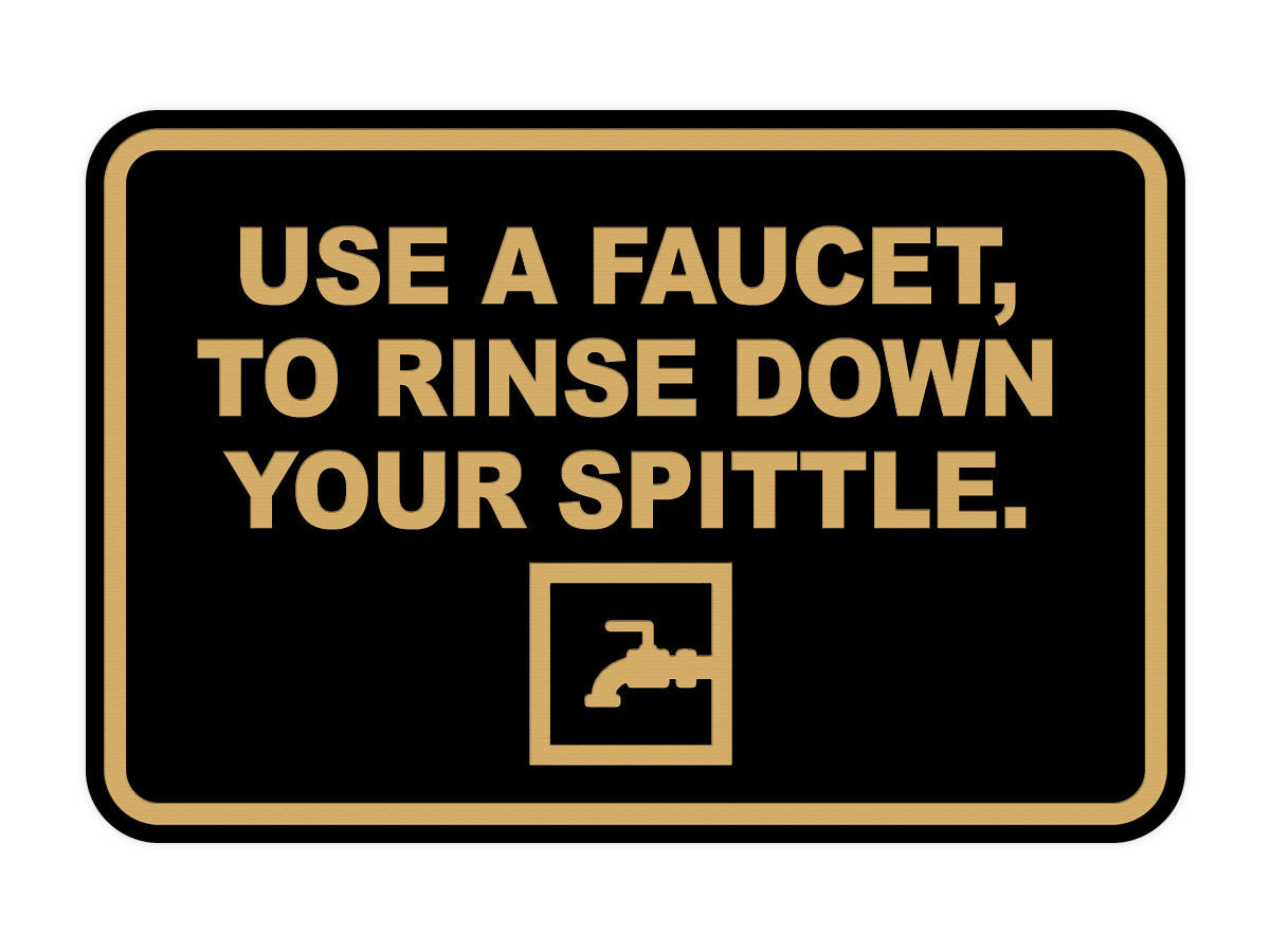 Signs ByLITA Classic Framed Use A Faucet, To Rinse Down Your Spittle Wall or Door Sign