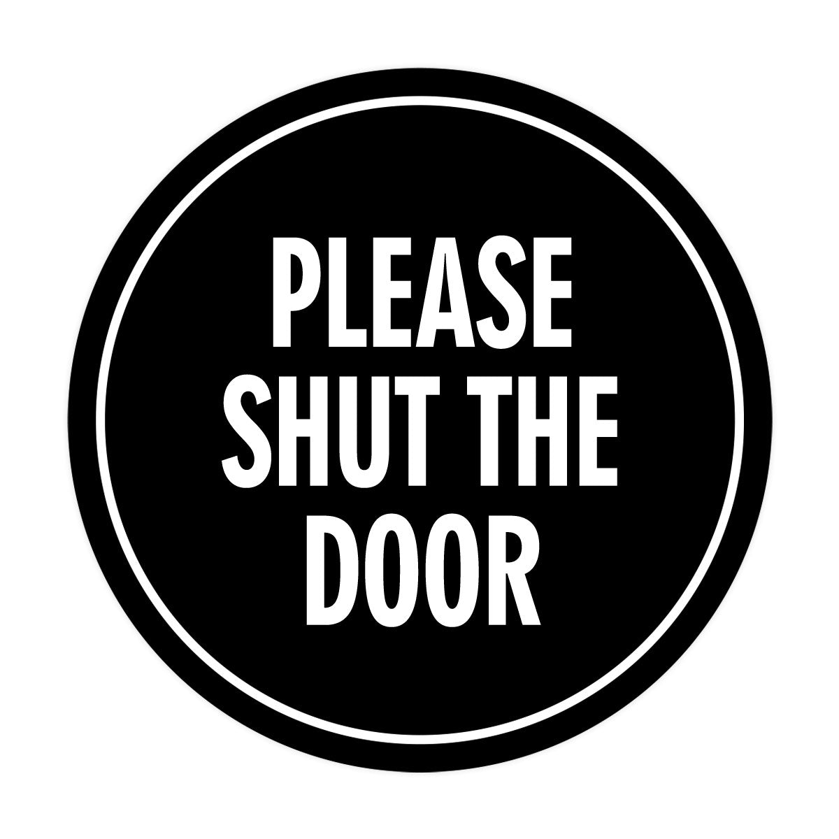 Signs ByLITA Circle Please Shut The Door Wall or Door Sign