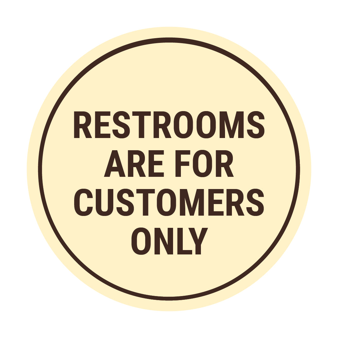 Signs ByLITA Circle Restrooms Are For Customers Only Wall or Door Sign