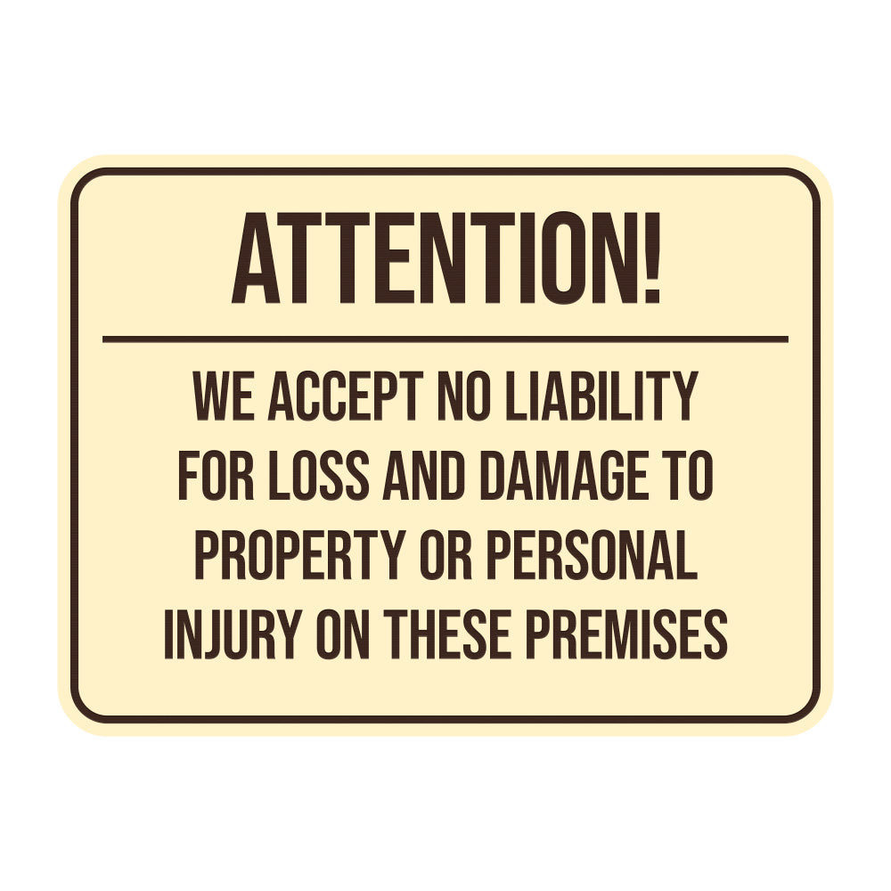 Signs ByLITA Classic Framed Attention! We Accept No Liability For Loss and Damage to Property or Personal Injury On These Premises Door or Wall Sign Easy Installation | Warning Health & Safety | Office & Venues