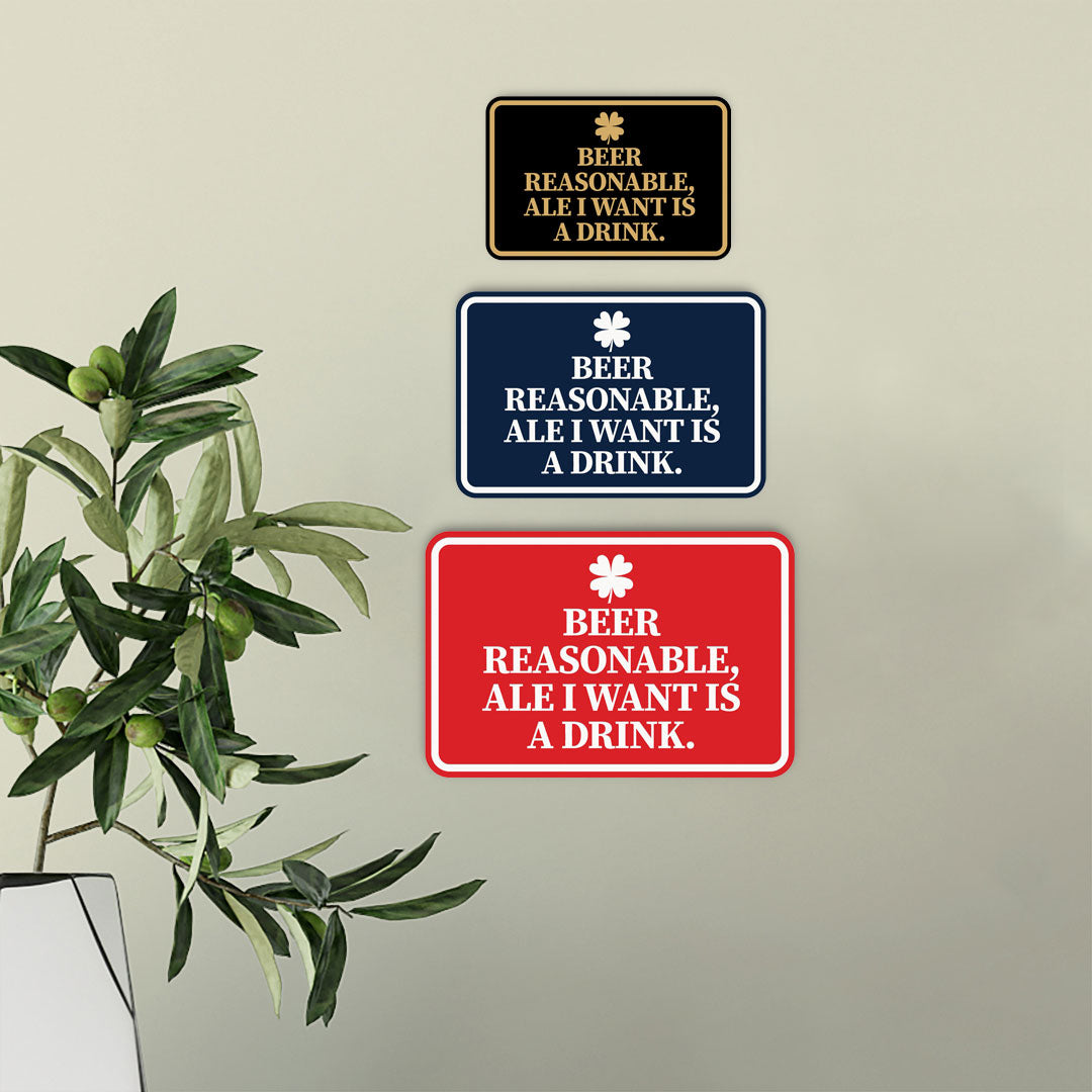 Signs ByLITA Classic Framed Beer Reasonable, Ale I Want Is A Drink Wall or Door Sign
