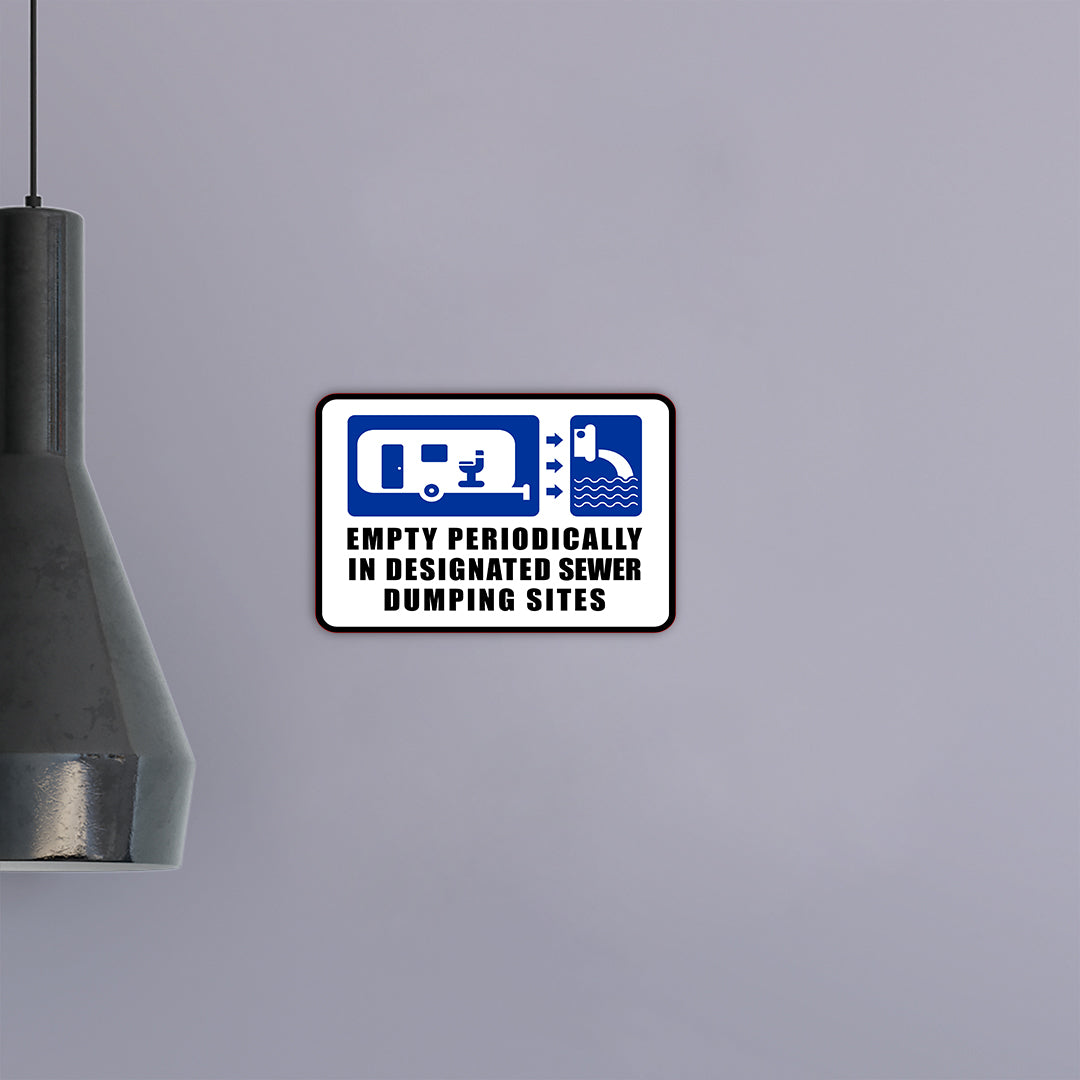 Classic Framed Plus Empty Periodically In Designated Sewer Dumping Sites Wall or Door Sign | RV Accessories