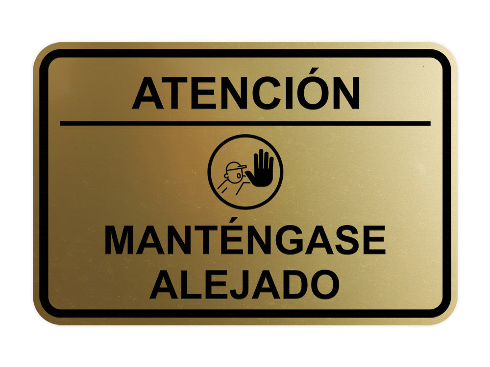 Signs ByLITA Classic Framed Atención: Mantengase Alejado Door or Wall Sign Easy Installation | Health And Safety | Building And Hospitality
