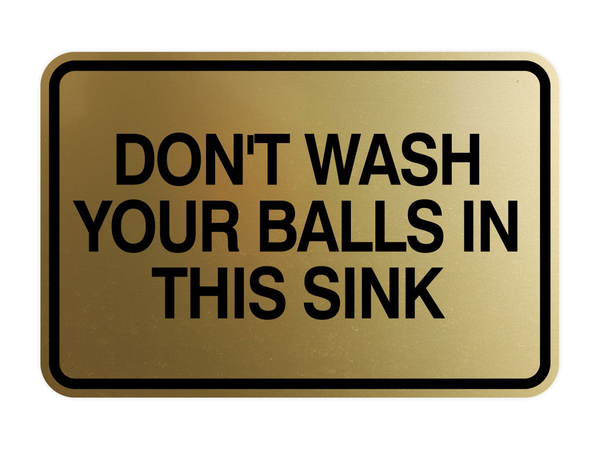 Signs ByLITA Classic Framed Don't Wash Your Balls in this Sink Wall or Door Sign