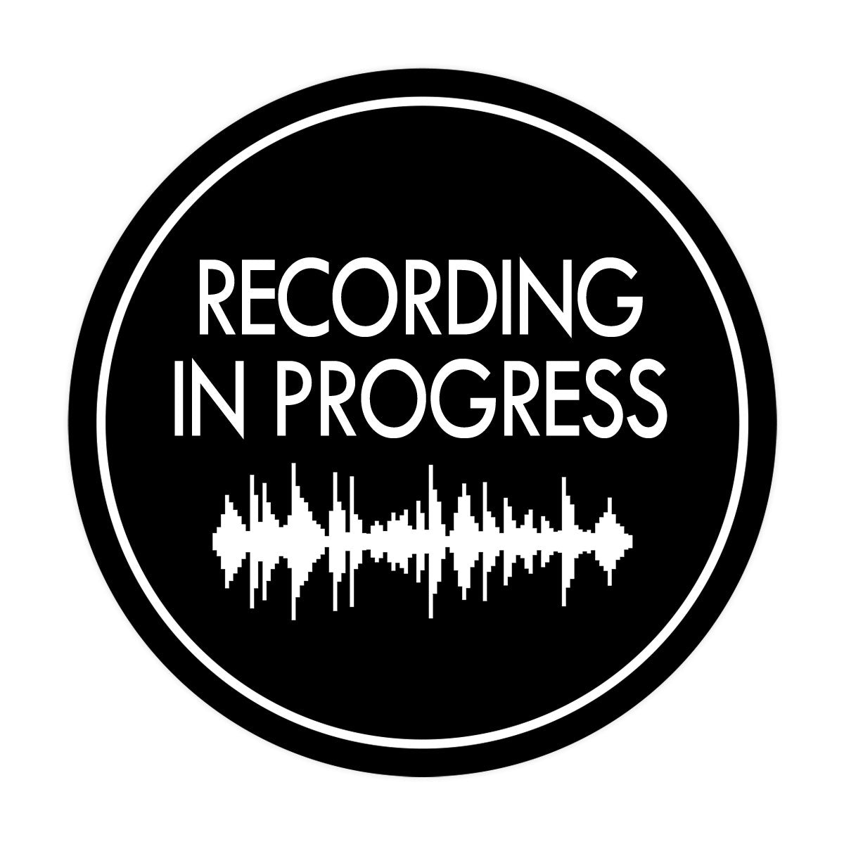 Signs ByLITA Circle Recording In Progress (music waves) Wall or Door Sign