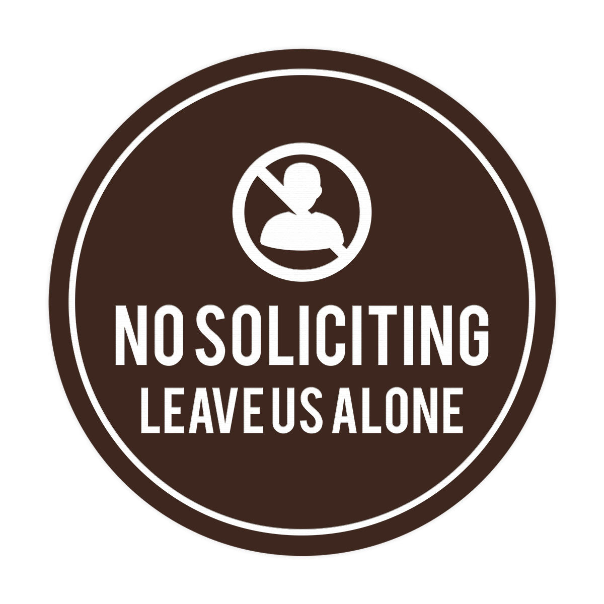 Circle No Soliciting Leave Us Alone Wall or Door Sign