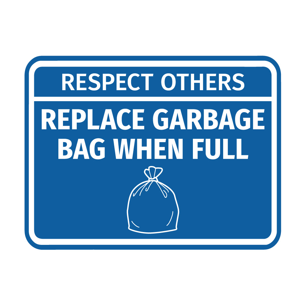 Signs ByLITA Classic Framed Respect Others, Replace Garbage Bag When Full Wall or Door Sign