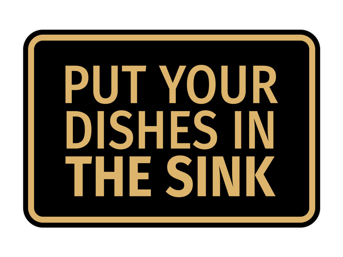 Signs ByLITA Classic Framed Put Your Dishes in the Sink Wall or Door Sign