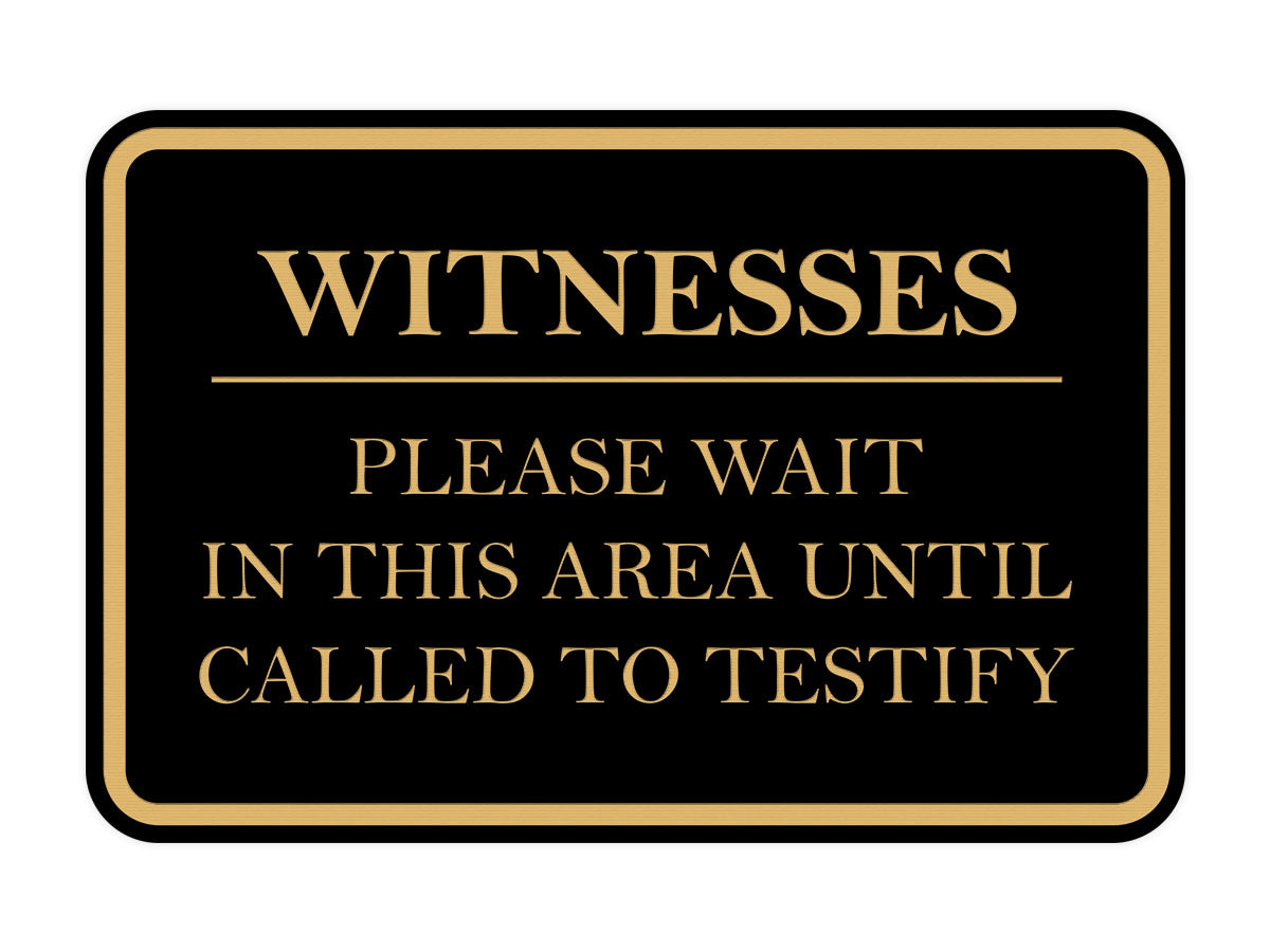 Signs ByLITA Classic Framed Witnesses, Please Wait in This Area Until Called to Testify Door or Wall Sign Durable ABS Plastic | Laser Engraved | Easy Installation | Courtroom