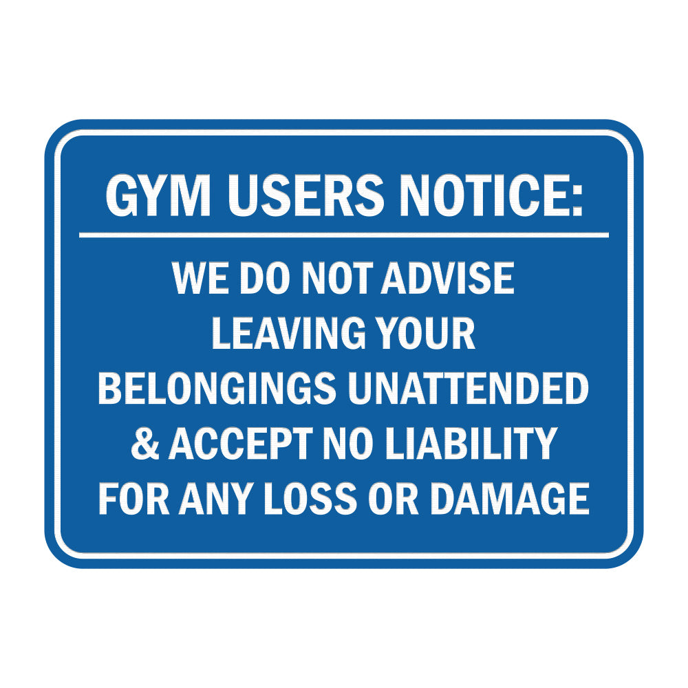 Signs ByLITA Classic Framed Gym Users Notice: We Do Not Advise Leaving Your Belongings Unattended & Accept No Liability For Any Loss or Damage Door or Wall Sign Easy Installation | Warning Health & Safety | Office & Venues