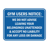 Signs ByLITA Classic Framed Gym Users Notice: We Do Not Advise Leaving Your Belongings Unattended & Accept No Liability For Any Loss or Damage Door or Wall Sign Easy Installation | Warning Health & Safety | Office & Venues
