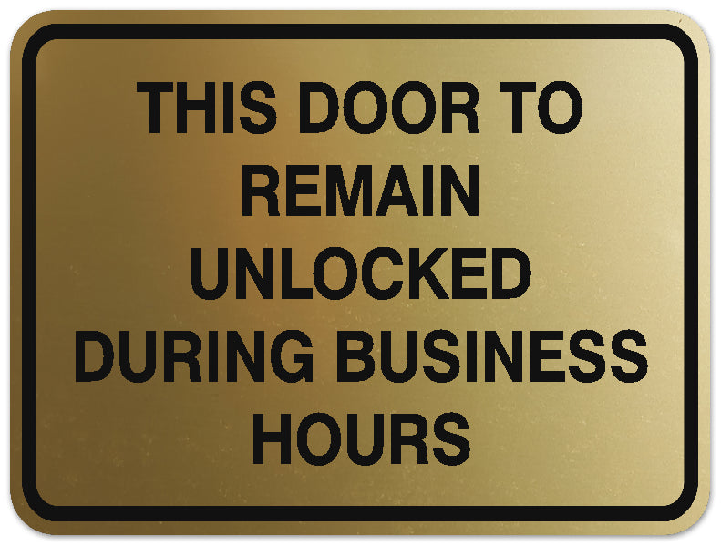 Signs ByLITA Classic Framed THIS DOOR TO REMAIN UNLOCKED DURING BUSINESS HOURS Door or Wall Sign Durable ABS Plastic | Laser Engraved | Easy Installation | Elegant Design