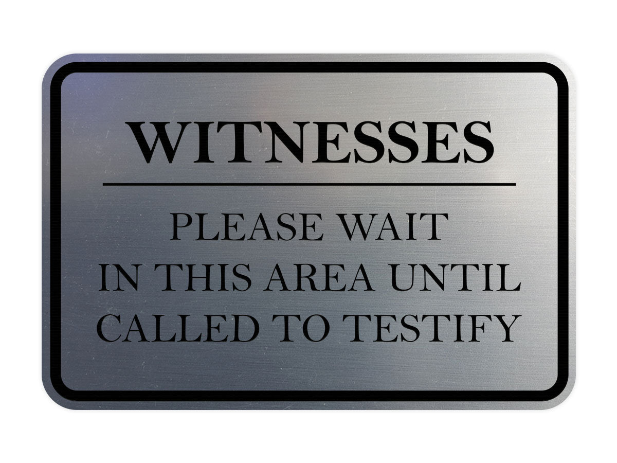 Signs ByLITA Classic Framed Witnesses, Please Wait in This Area Until Called to Testify Door or Wall Sign Durable ABS Plastic | Laser Engraved | Easy Installation | Courtroom