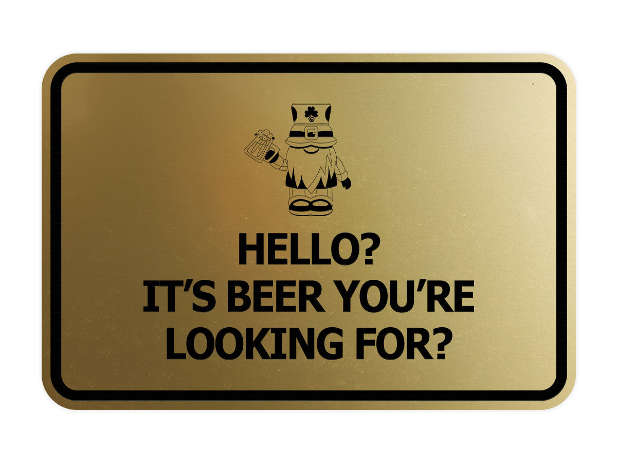 Signs ByLITA Classic Framed Hello? Is It Beer You’re Looking For? Wall or Door Sign