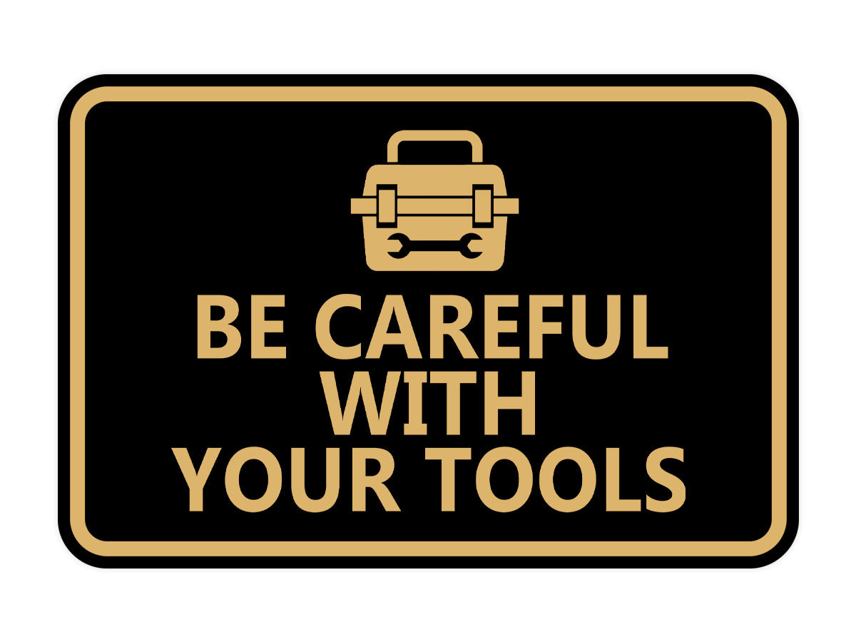 Signs ByLITA Classic Framed Be Careful With Your Tools Wall or Door Sign