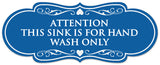 Signs ByLITA Designer Attention This Sink is for Hand Wash Only Sign - Easy Installation | Durable Wall or Door Sign