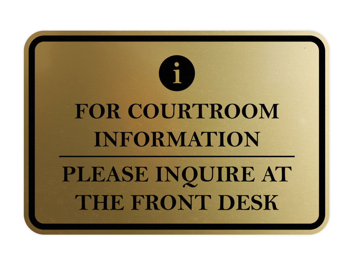 Signs ByLITA Classic Framed For Courtroom Information, Please Inquire at the Front Desk Door or Wall Sign Durable ABS Plastic | Laser Engraved | Easy Installation | Courtroom