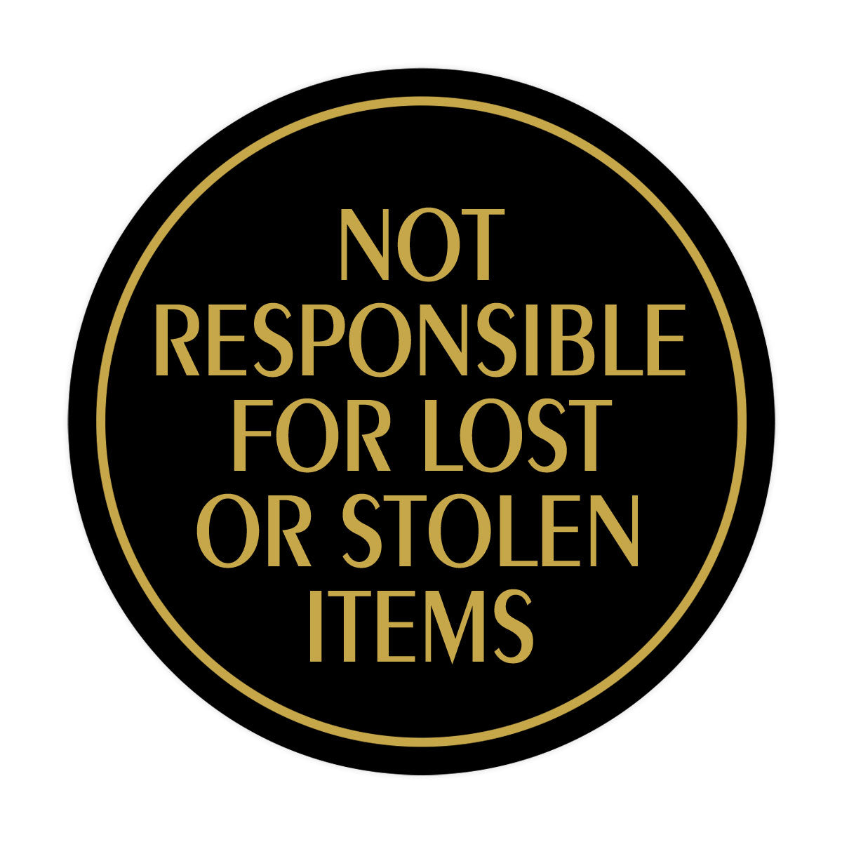 Signs ByLITA Circle Not Responsible for Lost or Stolen Items Wall or Door Sign