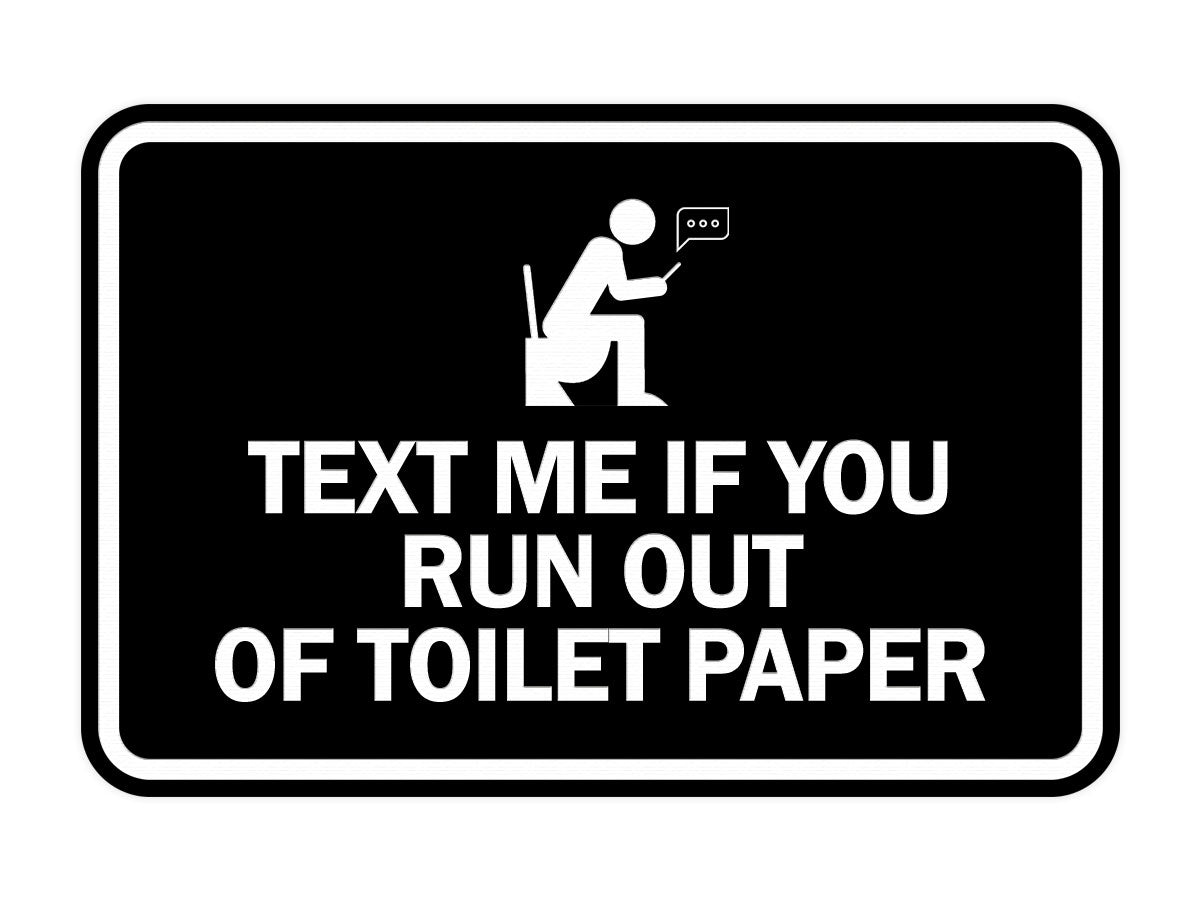Signs ByLITA Classic Framed Text Me If You Run Out Of Toilet Paper Wall or Door Sign