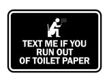 Signs ByLITA Classic Framed Text Me If You Run Out Of Toilet Paper Wall or Door Sign