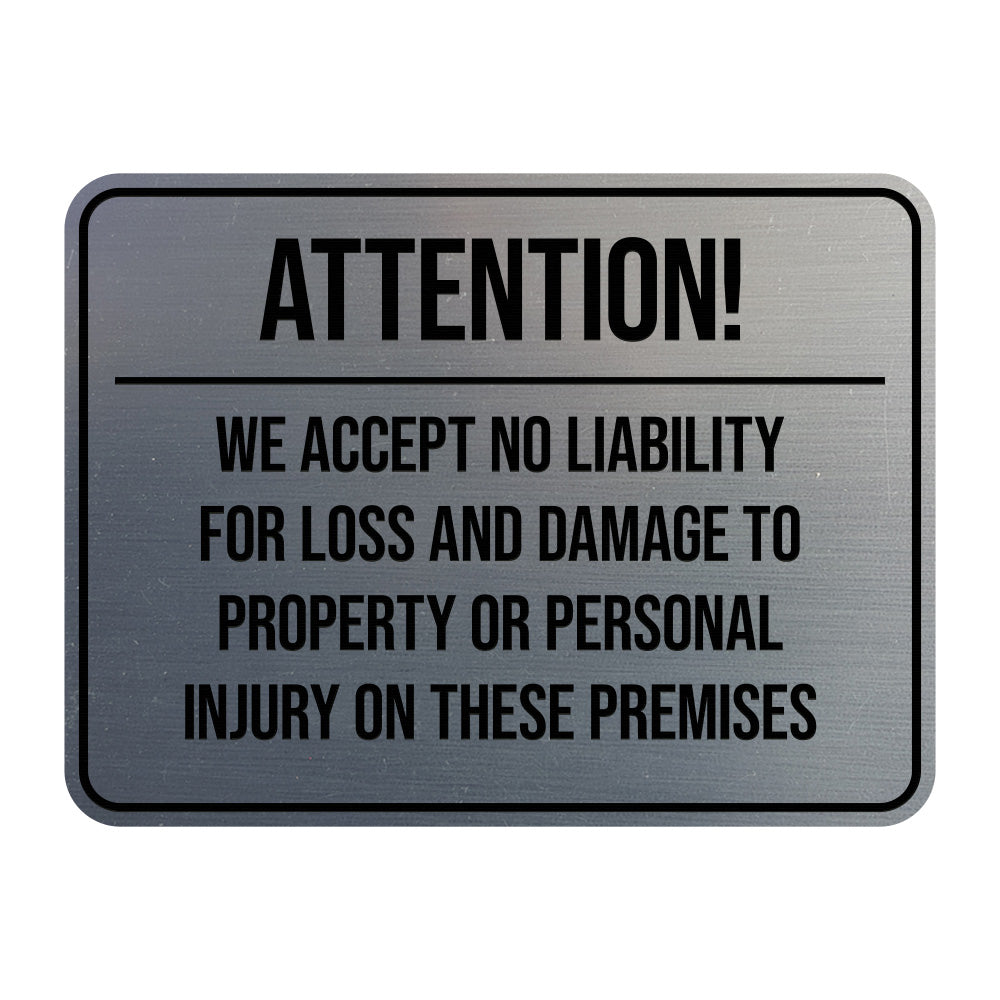 Signs ByLITA Classic Framed Attention! We Accept No Liability For Loss and Damage to Property or Personal Injury On These Premises Door or Wall Sign Easy Installation | Warning Health & Safety | Office & Venues