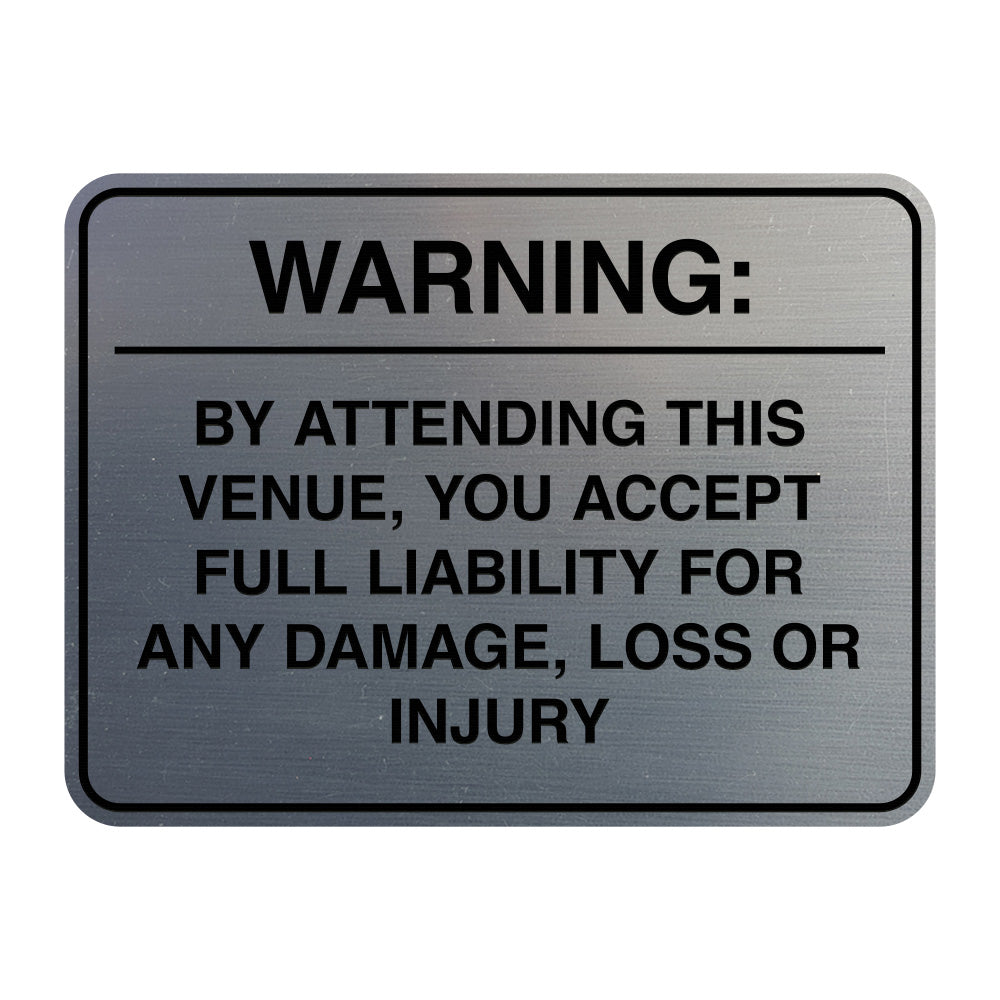 Signs ByLITA Classic Framed Warning: By Attending This Venue, You Accept Full Liability for Any Damage, Loss or Injury Door or Wall Sign Easy Installation | Warning Health & Safety | Office & Venues