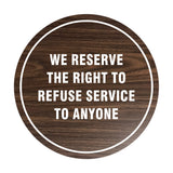 Signs ByLITA Circle We Reserve the Right To Refuse Service to Anyone Sign