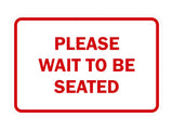 Signs ByLITA Classic Framed Please Wait To Be Seated Sign