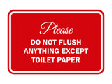 Signs ByLITA Classic Framed Please do not flush anything except toilet paper Sign