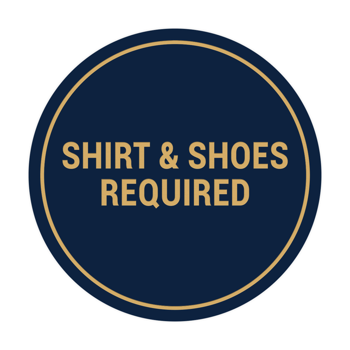 Signs ByLITA Circle Shirt & Shoes Required Sign