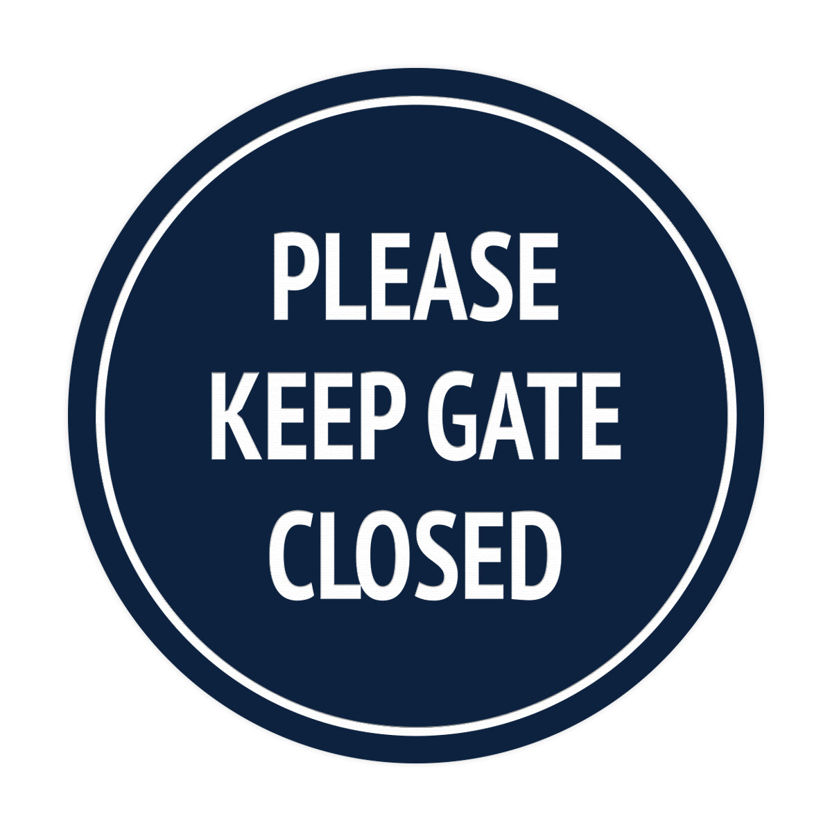 Signs ByLITA Circle Please Keep Gate Closed Sign