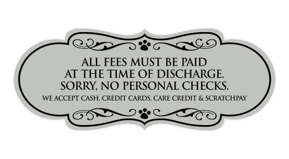 Signs ByLITA Designer All fees must be paid at the time of discharge... Paws Sign