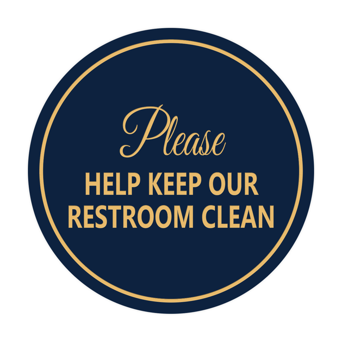 Signs ByLITA Circle Please Help Keep Our Restroom Clean Sign