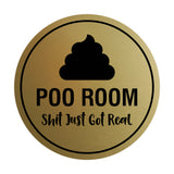Signs ByLITA Circle Poo Room Shit Just Got Real Sign