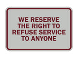 Signs ByLITA Classic Framed We Reserve The Right To Refuse Service To Anyone