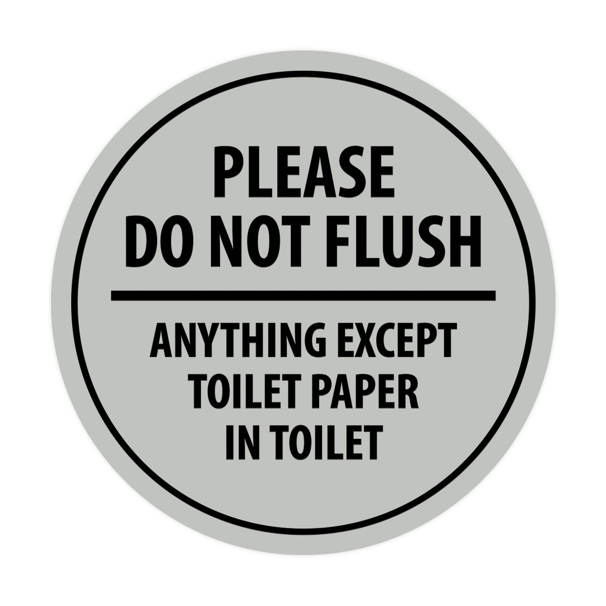 Signs ByLITA Circle Please do not flush anything except toilet paper Sign