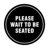 Signs ByLITA Circle Please Wait To Be Seated Sign
