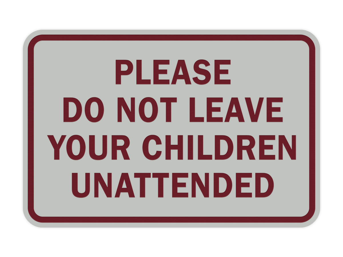 Signs ByLITA Classic Framed Please Do Not Leave Your Children Unattended Sign