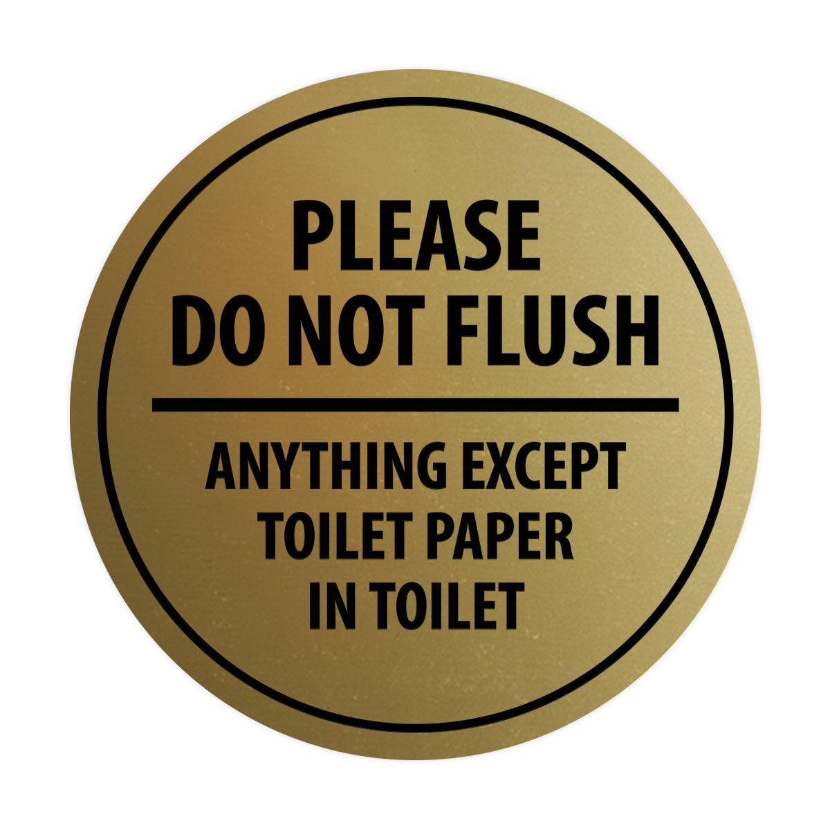 Signs ByLITA Circle Please do not flush anything except toilet paper Sign