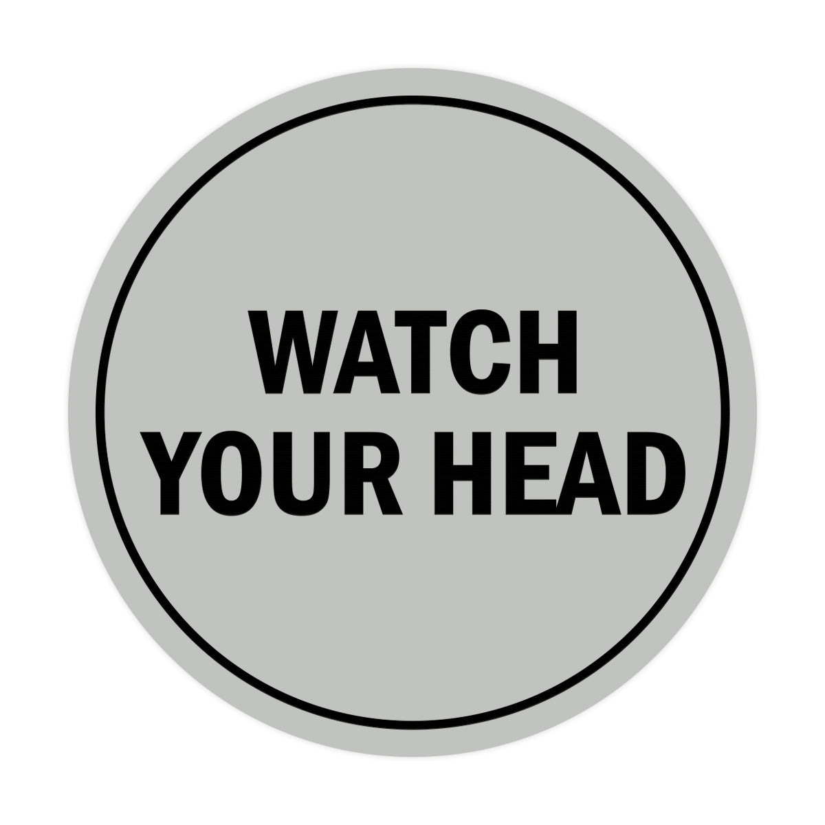 Signs ByLITA Circle Watch Your Head Sign