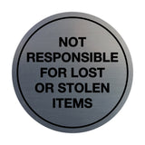 Signs ByLITA Circle Not Responsible For Lost or Stolen Items Sign
