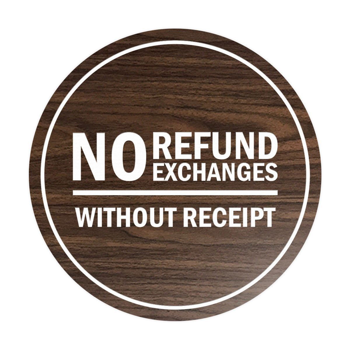 Signs ByLITA Circle No Refund No Exchanges Without Receipt Sign