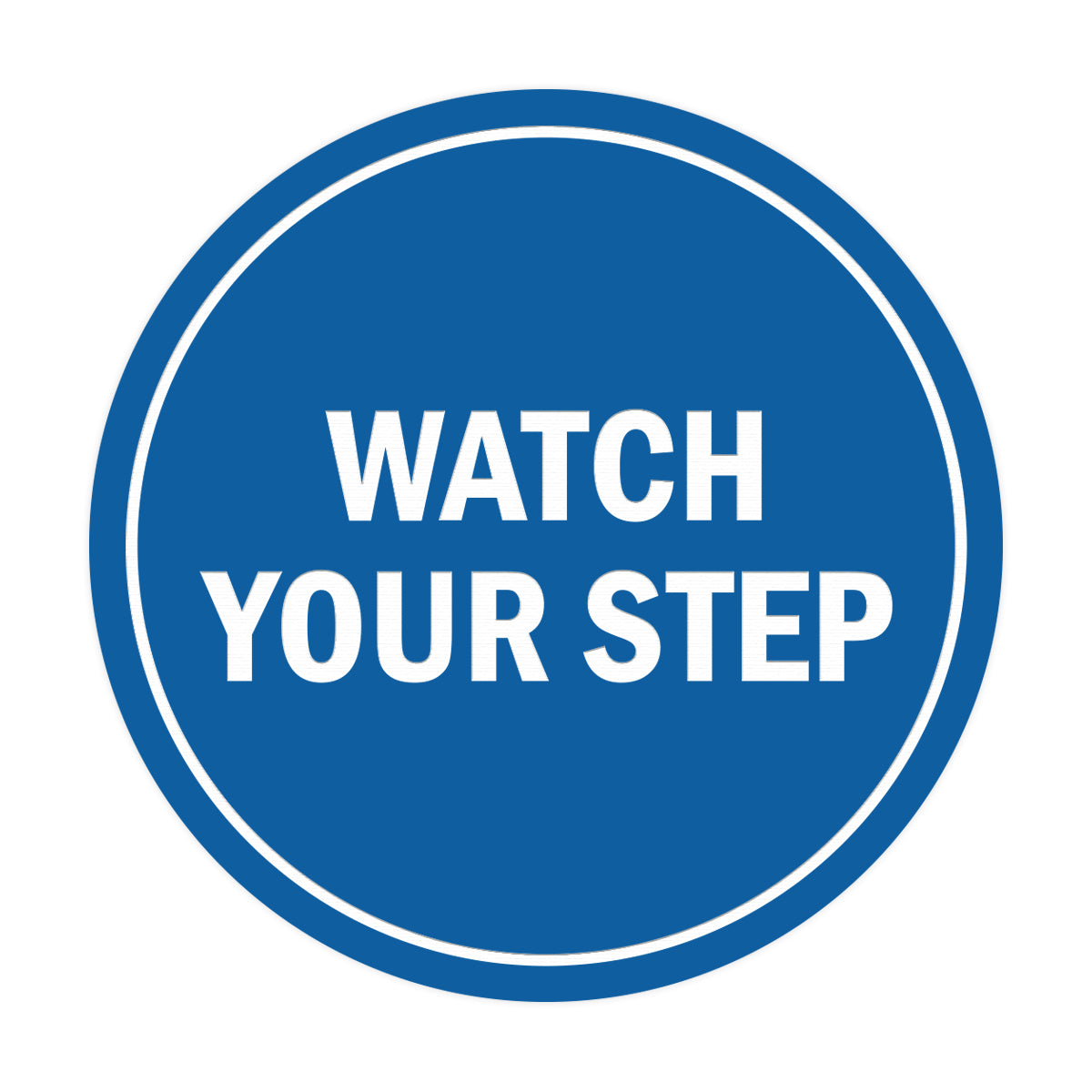 Signs ByLITA Circle Watch Your Step Sign