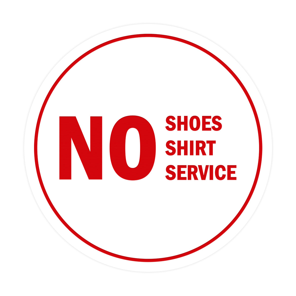 Signs ByLITA Circle No Shoes No Shirt No Service Sign