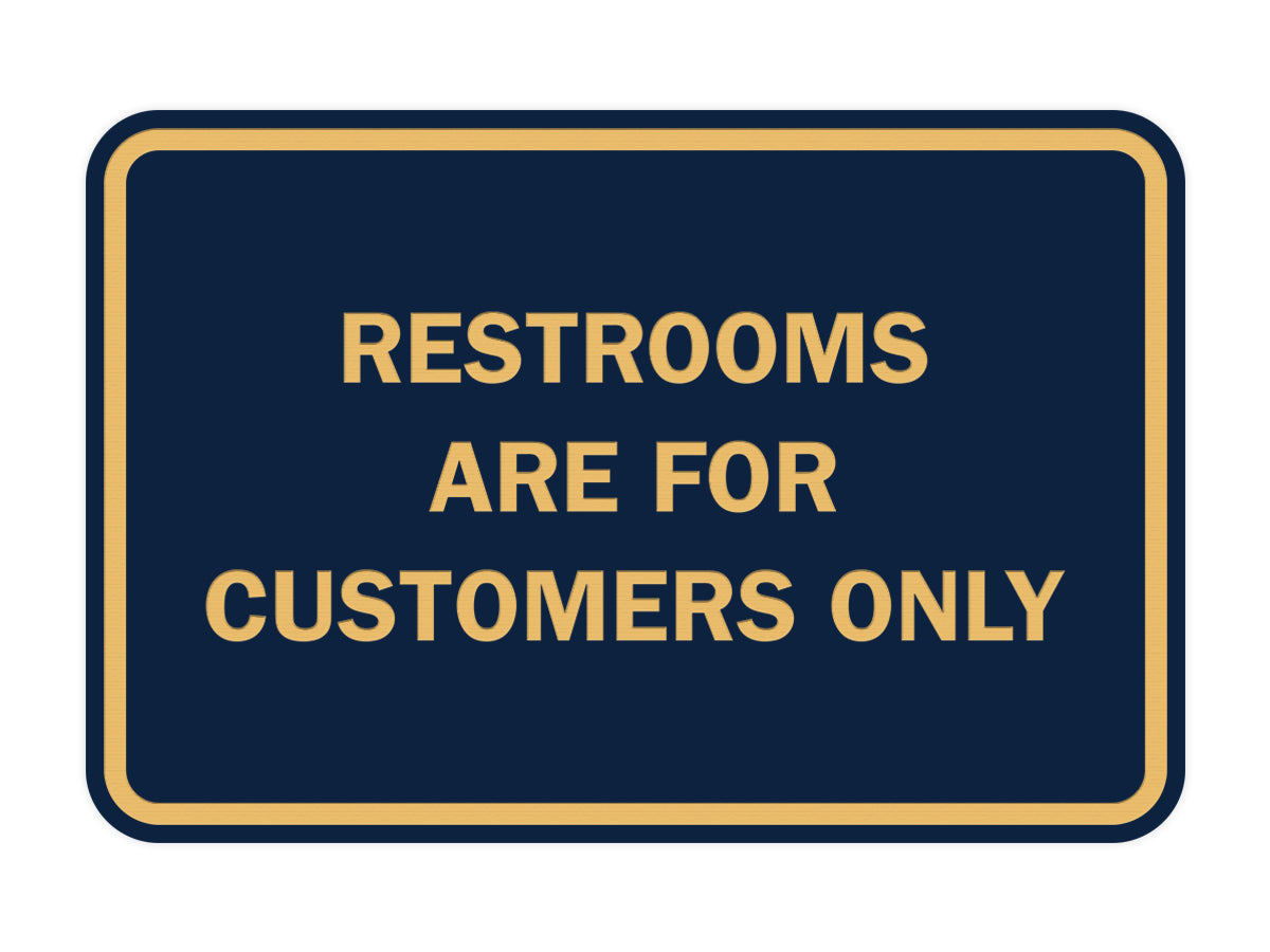 Signs ByLITA Classic Framed Restrooms are for customers only Sign