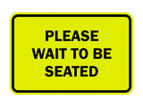 Signs ByLITA Classic Framed Please Wait To Be Seated Sign