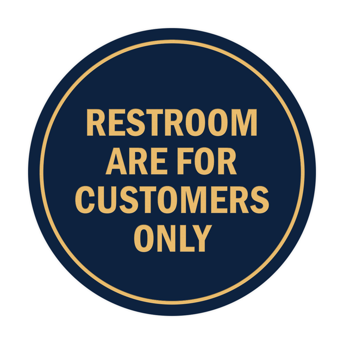Signs ByLITA Circle Restrooms Are For Customers Only Sign